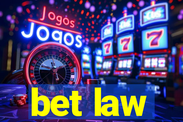 bet law